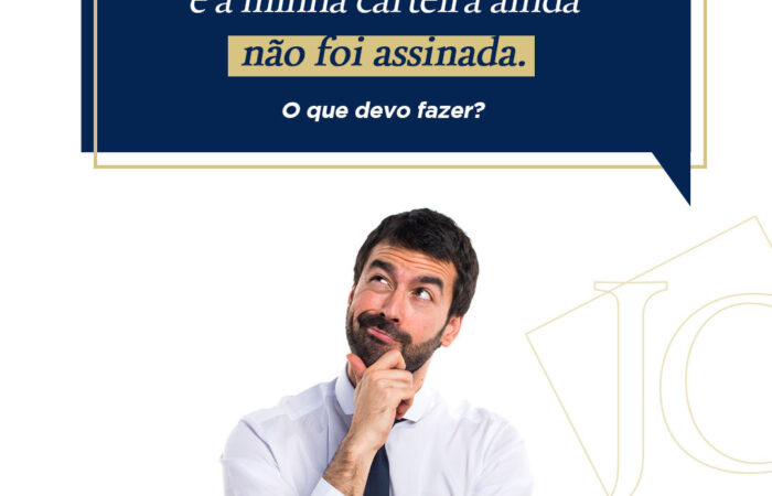 Estou Trabalhando A Dois Meses E A Minha Carteira Ainda Não Foi Assinada. O Que Devo Fazer?